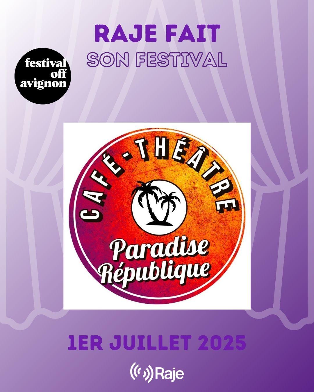 RAJE FAIT SON FESTIVAL JOUR #1 PROGRAMMATION DU THEATRE PARADISE REPUBLIQUE